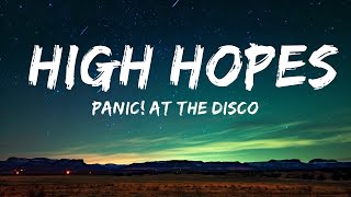 Panic At the Disco  High Hopes Lyrics  25 Min [upl. by Allicirp682]