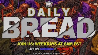 Daily Bread  The Deliverance of The 12 Tribes World Wide [upl. by Uhthna205]