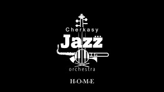 HOME  Cherkasy Jazz Orchestra [upl. by Nnaacissej]