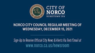 Norco City Council Meeting  December 15 2021 [upl. by Arline]