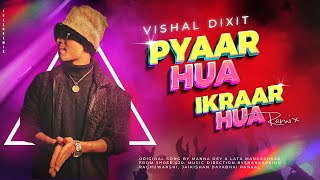 Pyar hua ikrar hua hai Remix  Vishal Dixit  Lata Mangeshkar  Manna Dey  Shree 420 [upl. by Eilac]