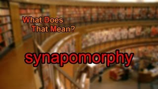 What does synapomorphy mean [upl. by Aarika994]