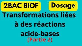 Transformations liées à des réactions acidebases 2bac partie 2 [upl. by Eniamraj]