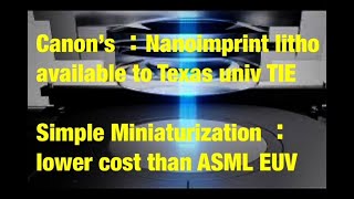 Canons NIL Miniaturization at a lower cost than EUV [upl. by Enogitna462]