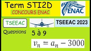 Concours ENAC TSEAAC 2023  questions 5 à 9  suites arithméticoterminale STI2D [upl. by Lancaster]