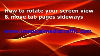 How to rotate your screen view 90 degrees amp move tab pages sideways [upl. by Homerus375]