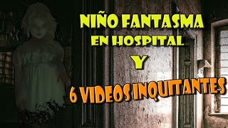 NIÑO FANTASMA en HOSPITAL y 6 evidencias más PARANORMALES que te dejarán en qué pensar fantasmas [upl. by Maisie]