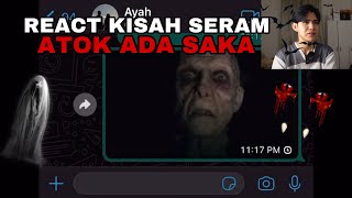 REACT KISAH SERAM 😭 ATOK ADA SAKA 😱 [upl. by Nitreb]