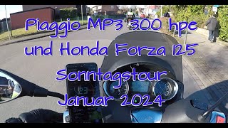 Piaggio MP3 300 hpe und Honda Forza 125 Tour  Januar 2024 [upl. by Divan]