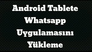 Tablete Whatsapp Nasıl Kurulur  Tablet Bilgisayara Whatsapp Yükleme Android İçin İpuçları 32 [upl. by Nordine]