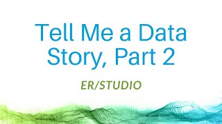 ERStudio Tell Me a Data Story Part 2 [upl. by Dickman583]