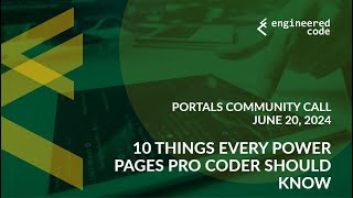 Portals Community Call  June 20 2024  10 Things Every Power Pages Pro Coder Should Know [upl. by Fredric]