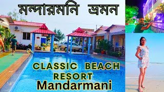 Classic Beach Resort Mandarmani  Best Budget Friendly Resort In Mandarmani  Kolkata to Mandarmani [upl. by Akirdnahs]