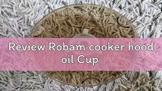 Review Robam cooker hood oil Cup [upl. by Gunner]