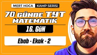 70 Günde TYT Matematik Kampı  16Gün  2Video  Ebob Ekok2  2024  merthoca [upl. by Rot]