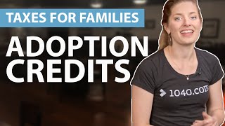 Adoption Credit  Taxes for Families  1040com Tax Guide [upl. by Ynnub]