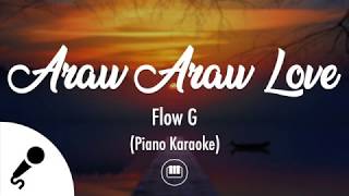 Araw Araw Love  Flow G Piano Karaoke [upl. by Aierbma]