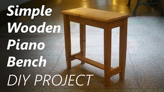 Building a Wooden Piano Bench [upl. by Melloney]