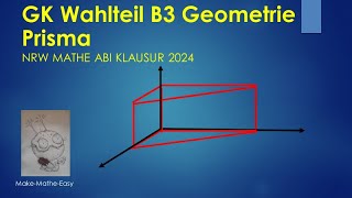 GK Prüfungsteil B3 Mathe Abi NRW 2024 vektorielle Geometrie Prisma [upl. by Lhamaj]