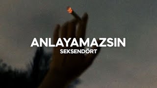 Seksendört  Anlayamazsın Sözleri [upl. by Nerissa209]