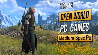 Top 15 Best OPEN WORLD Games For 4GB RAM  6GB RAM  2GB VRAM 2024 [upl. by Drucy24]