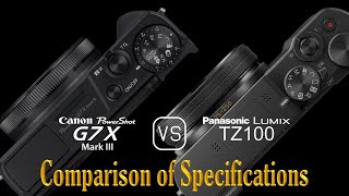 Canon PowerShot G7 X Mark III vs Panasonic Lumix TZ100 A Comparison of Specifications [upl. by Rimas235]