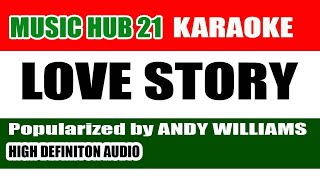 LOVE STORY Karaoke Andy Williams  High Definition Audio  Music Hub 21 [upl. by Trella55]