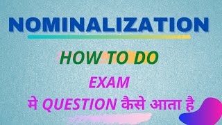 NOMINALIZATION HOW IT IS ASKED HOW TO DO IT ENGLISH GRAMMAR By MAMTA AGRAWAL [upl. by Eneleuqcaj]