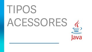 CÓDIGO NA NUVEM  CURSO JAVA  TIPOS ACESSORES [upl. by Laws]