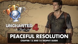 Uncharted 4 • Chapter 13 amp 14 • Peaceful Resolution Trophy Guide [upl. by Dudden]