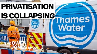 Privatisation Is COLLAPSING Now Its Thames Waters Turn [upl. by Naujahs56]