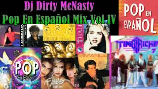 Pop En Español Mix Vol IVDj Dirty McNastyThalia Paulina Rubio Flans Timbiriche Daniela Romo [upl. by Assennev]