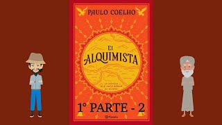 El Alquimista de Paulo Coelho 1° PARTE  2 [upl. by Aissila]