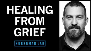 The Science amp Process of Healing from Grief  Huberman Lab Podcast 74 [upl. by Ytinirt]