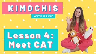 KIMOCHIS WITH PAIGE  LESSON 4  MEET CAT [upl. by Sachi]