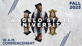 Fall 2023  Dec 16 10 am Commencement  Angelo State University [upl. by Jabez]