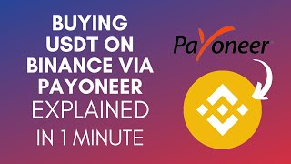 How To Buy USDT On Binance Using Payoneer 2024 [upl. by Ennaeirb402]