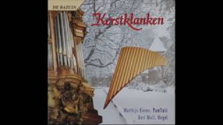 Kerstklanken met Matthijs Koene Panfluit en Bert Moll Orgel 2 [upl. by Asillam]