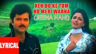 Keh Do Ke Tum Ho Meri Jeena Nahi Lyrical Video Amit KumarAnuradha Paudwal Anil KapoorMadhuri [upl. by Edualc]