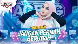 JANGAN PERNAH BERUBAH  Mira Putri ft Ageng Music Official Live Music [upl. by Eineg556]