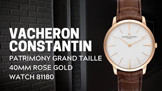 Vacheron Constantin Patrimony Grand Taille 40mm Rose Gold Watch 81180 Review  SwissWatchExpo [upl. by Aeuhsoj187]