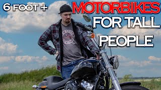 Motorcycles For Tall People 6 Foot  Why dont Manufacturers Make Bigger Bikes [upl. by Katharina]