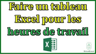 Faire un tableau excel pour les heures de travail [upl. by Skippie840]