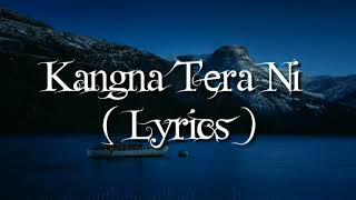 Kangna Tera Ni Song Lyrics  Long Mare Lashkare Song Lyrics [upl. by Elvie]