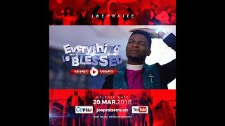 EVERYTHING IS BLESSED OFFICIAL MUSIC VIDEO  Joepraize [upl. by Lawlor]