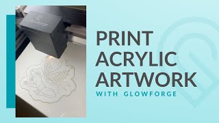 Engrave Acrylic Artwork with Glowforge [upl. by Ama458]