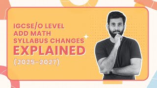 IGCSEO Level Add Math Syllabus Changes Explained 20252027 [upl. by Anaiad465]