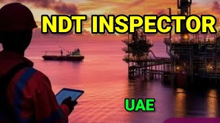 MULTI NDT INSPECTOR amp TECHNICIAN UAE [upl. by Aalst]