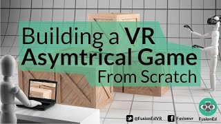 Building a VR Asymmetrical Game From Scratch [upl. by Studner]