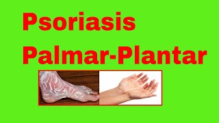 Psoriasis Palmar Plantar  Psoriasis Palmoplantar [upl. by Gundry200]